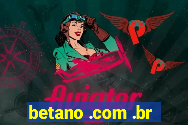 betano .com .br